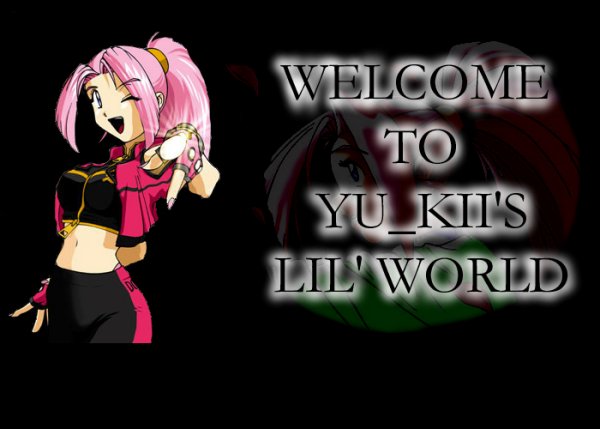 Welcome to Yu_kii's Lil' World